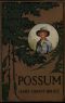 [Gutenberg 50881] • 'Possum